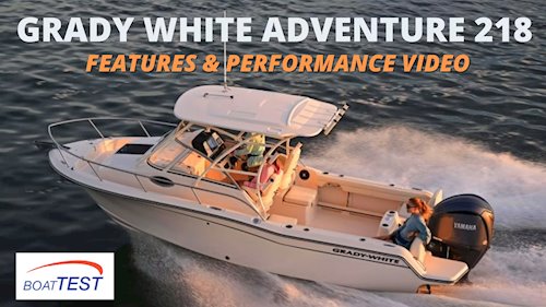 May 2023 Grady-Whte <em>Adventure 218</em> Features and Performance Video by BoatTEST.com
